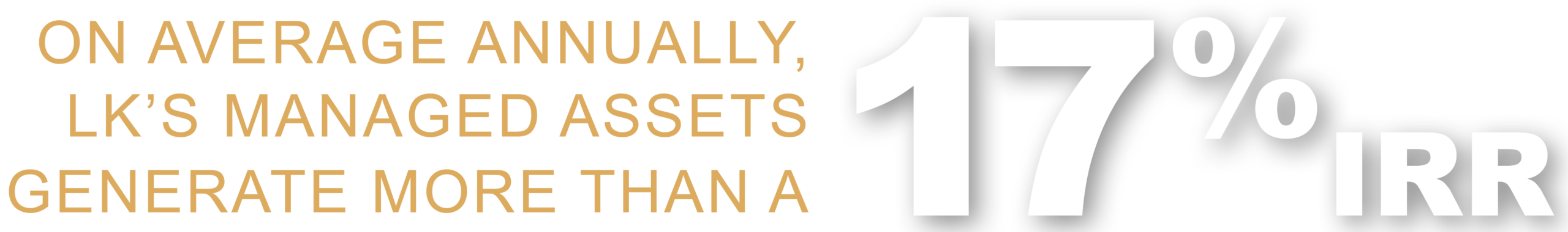 Year to date in 2021, LK's managed assets have produced a 17% IFF